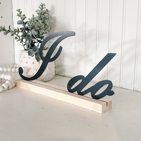 Cursive 'I do' metal sign