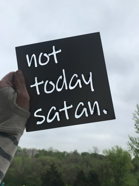 Not Today Satan Small Metal Sign