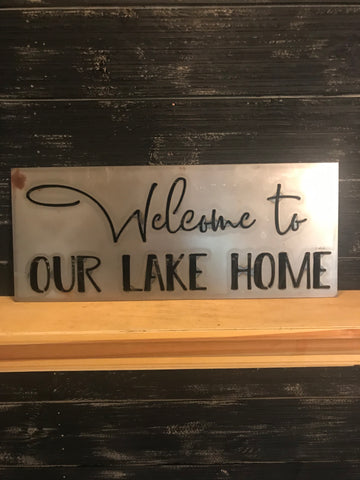Welcome to our Lake Home Metal Sign