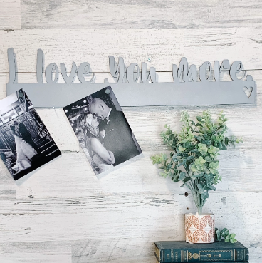 I Love You More Metal Sign