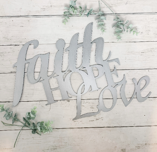 Faith, Hope, Love | Metal Cutout Sign