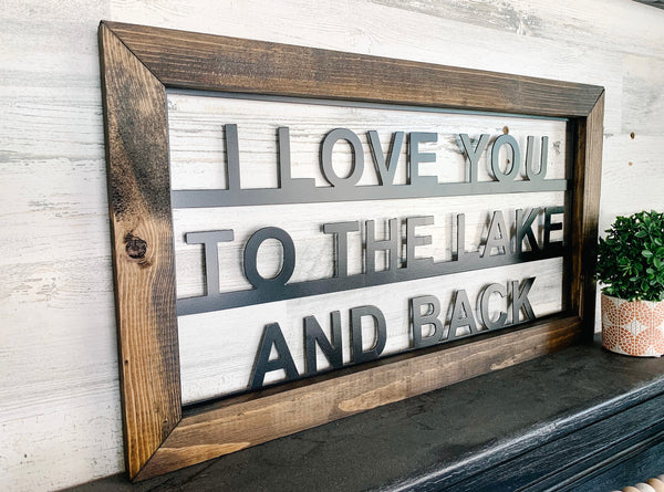 I Love You To The Lake and Back Framed Black Metal Sign