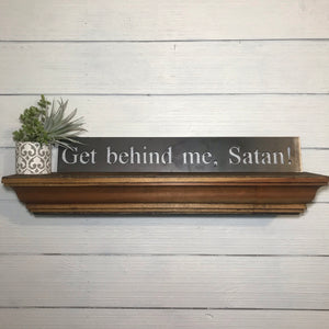 Get Behind Me Satan!