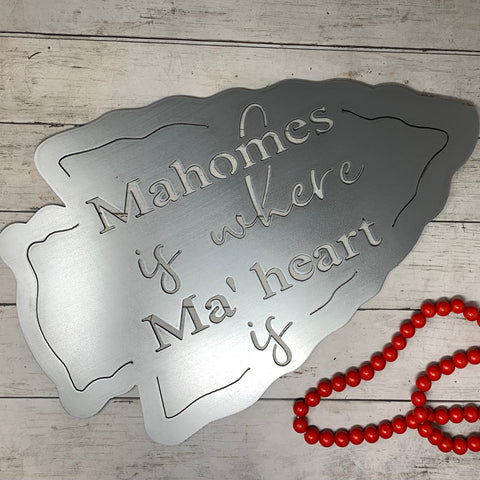 Mahomes is where Ma'heart is Metal Sign | Chiefs Game Room Decor