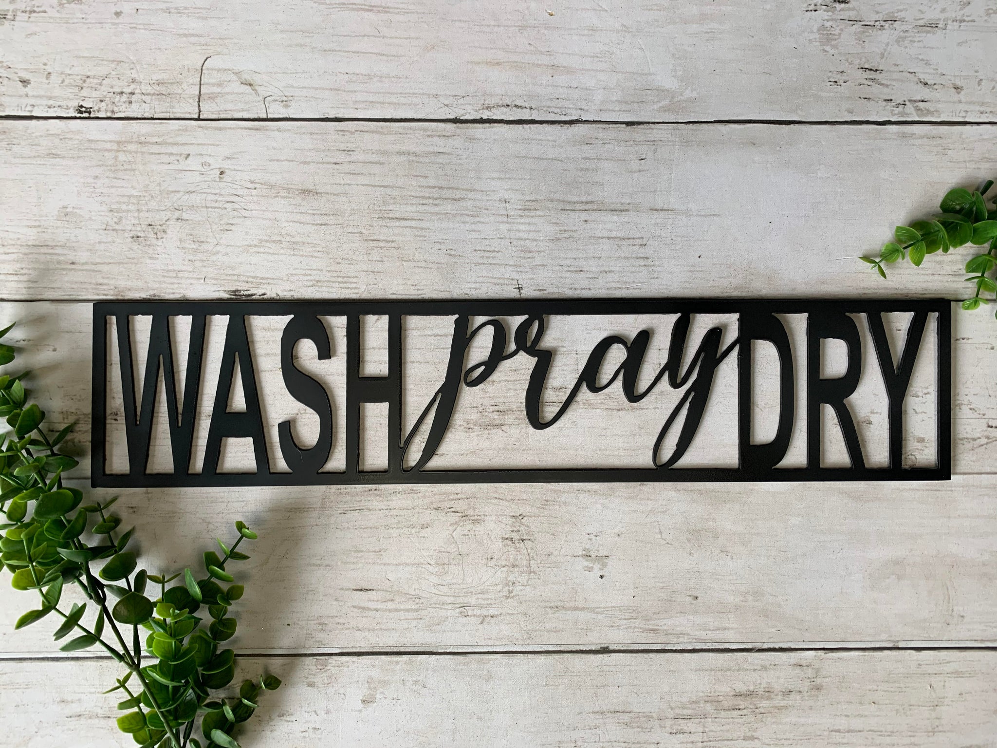 Wash Pray Dry Black Metal Sign